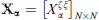 $ {\mathbf{X}}_{\mathbf{\alpha }}={\left[{X}_{\alpha }^{{\zeta \xi }}\right]}_{N\times N}$