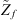$ {\mathop{Z}\limits^\tilde}_f$