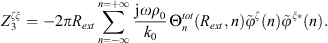 $$ {Z}_3^{{\zeta \xi }}=-2\pi {R}_{e{xt}}\sum_{n=-\infty }^{n=+\infty } \frac{\mathrm{j}\omega {\rho }_0}{{k}_0}{\mathrm{\Theta }}_n^{{tot}}({R}_{{ext}},n){\stackrel{\tilde }{\phi }}^{\zeta }(n){\stackrel{\tilde }{\phi }}^{\xi \mathrm{*}}(n). $$
