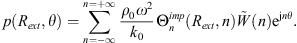$$ p({R}_{{ext}},\theta )=\sum_{n=-\infty }^{n=+\infty } \frac{{\rho }_0{\omega }^2}{{k}_0}{\mathrm{\Theta }}_n^{{imp}}({R}_{{ext}},n)\mathop{W}\limits^\tilde(n){\mathrm{e}}^{\mathrm{j}n\theta }. $$