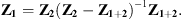 $$ {\mathbf{Z}}_{\mathbf{1}}={\mathbf{Z}}_{\mathbf{2}}{\left({\mathbf{Z}}_{\mathbf{2}}-{\mathbf{Z}}_{\mathbf{1}+\mathbf{2}}\right)}^{-1}{\mathbf{Z}}_{\mathbf{1}+\mathbf{2}}. $$