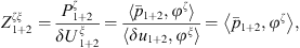$$ {Z}_{1+2}^{{\zeta \xi }}=\frac{{P}_{1+2}^{\zeta }}{\delta {U}_{1+2}^{\xi }}=\frac\left\langle {\bar{p}}_{1+2},{\phi }^{\zeta }\right\rangle\left\langle \delta {u}_{1+2},{\phi }^{\xi }\right\rangle=\left\langle {\bar{p}}_{1+2},{\phi }^{\zeta }\rangle, $$