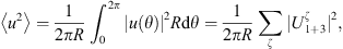 $$ \left\langle {u}^2\right\rangle=\frac{1}{2\pi R}\underset{0}{\overset{2\pi }{\int }} |u(\theta ){|}^2R\mathrm{d}\theta =\frac{1}{2\pi R}\sum_{\zeta } |{U}_{1+3}^{\zeta }{|}^2, $$