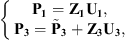 $$ \left\{\begin{array}{l}{\mathbf{P}}_{\mathbf{1}}={\mathbf{Z}}_{\mathbf{1}}{\mathbf{U}}_{\mathbf{1}},\\ {\mathbf{P}}_{\mathbf{3}}={\stackrel{\tilde }{\mathbf{P}}}_{\mathbf{3}}+{\mathbf{Z}}_{\mathbf{3}}{\mathbf{U}}_{\mathbf{3}},\end{array}\right. $$