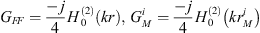 $$ {G}_{{FF}}=\frac{-j}{4}{H}_0^{(2)}\left({kr}\right),\enspace {G}_M^i=\frac{-j}{4}{H}_0^{(2)}\left(k{r}_M^i\right) $$
