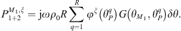 $$ {P}_{1+2}^{{M}_1,\xi }=\mathrm{j}\omega {\rho }_0R\sum_{q=1}^R {\phi }^{\xi }\left({\theta }_P^q\right)G\left({\theta }_{{M}_1},{\theta }_P^q\right){\delta \theta }. $$
