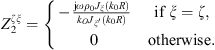 $$ {Z}_2^{{\zeta \xi }}=\left\{\begin{array}{ll}-\frac{\mathrm{j}\omega {\rho }_0{J}_{\xi }({k}_0R)}{{k}_O{J}_{{\xi \prime}({k}_0R)}\enspace & \mathrm{if}\enspace \xi =\zeta,\\ 0\enspace & \mathrm{otherwise}.\end{array}\right. $$