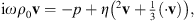 $$ \begin{aligned}&\mathrm{i} \omega \rho _0 \mathbf v = -\nabla p + \eta \left( \nabla ^2\mathbf v + \dfrac{1}{3}\nabla (\nabla \cdot \mathbf v )\right),\end{aligned} $$