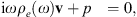 $$ \begin{aligned} \mathrm{i} \omega \rho _e(\omega ) \mathbf v + \nabla p&= 0,\end{aligned} $$