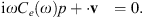 $$ \begin{aligned} \mathrm{i} \omega C_e(\omega ) p + \nabla \cdot \mathbf v&= 0. \end{aligned} $$
