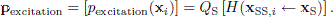 $$ \begin{aligned} \mathbf{p}_{\rm excitation} = \left[ p_{\rm excitation}(\mathbf{x}_i) \right] = Q_{\rm S}\left[ H(\mathbf{x}_{\mathrm{SS},i} \leftarrow \mathbf{x}_{\rm S}) \right]. \end{aligned} $$