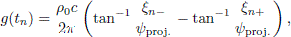 $$ \begin{aligned} g(t_n) = \frac{\rho _0 c}{2 \pi } \left( \tan ^{-1}\frac{\xi _{n-}}{\psi _{\rm proj.}} - \tan ^{-1}\frac{\xi _{n+}}{\psi _{\rm proj.}} \right), \end{aligned} $$