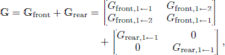 $$ \begin{aligned} \mathbf{G} = \mathbf{G}_{\rm front} + \mathbf{G}_{\rm rear}&= \begin{bmatrix} {G}_{\mathrm{front},1 \leftarrow 1}&\quad { G}_{\mathrm{front},1 \leftarrow 2} \\ { G}_{\mathrm{front},1 \leftarrow 2}&\quad { G}_{\mathrm{front},1 \leftarrow 1} \end{bmatrix}\nonumber \\&\quad + \begin{bmatrix} { G}_{\mathrm{rear},1 \leftarrow 1}&\quad 0 \\ 0&\quad { G}_{\mathrm{rear},1 \leftarrow 1} \end{bmatrix}, \end{aligned} $$