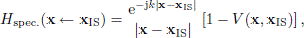 $$ \begin{aligned} H_{\rm spec.}(\mathbf{x}\leftarrow \mathbf{x}_{\rm IS}) = \frac{\mathrm{e}^{-\mathrm{j}k|\mathbf{x}-\mathbf{x}_{\rm IS}|}}{|\mathbf{x}-\mathbf{x}_{\rm IS}|}\left[ 1 - V(\mathbf{x},\mathbf{x}_{\rm IS}) \right], \end{aligned} $$
