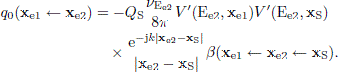 $$ \begin{aligned} q_0(\mathbf{x}_{\mathrm{e}1} \leftarrow \mathbf{x}_{\mathrm{e}2})&= - Q_{\rm S}\frac{\nu _{\mathrm{E}_{\mathrm{e}2}}}{8 \pi } V^{\prime }(\mathrm{E}_{\mathrm{e}2},\mathbf{x}_{\mathrm{e}1})V^{\prime }(\mathrm{E}_{\mathrm{e}2},\mathbf{x}_{\mathrm{S}}) \nonumber \\&\quad \times \frac{\mathrm{e}^{-\mathrm{j}k|\mathbf{x}_{\mathrm{e}2}-\mathbf{x}_{\rm S}|}}{|\mathbf{x}_{\mathrm{e}2}-\mathbf{x}_{\rm S}|} \beta (\mathbf{x}_{\mathrm{e}1} \leftarrow \mathbf{x}_{\mathrm{e}2} \leftarrow \mathbf{x}_{\rm S}). \end{aligned} $$