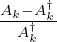 $ \frac {A_{k}-A^\dagger _{k}}{A^\dagger _{k}} $