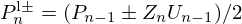 $ P_{n}^{\mathrm {l}\pm }= (P_{n-1}\pm Z_{n} U_{n-1})/2 $