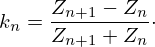 $$ k_{n} = \frac {Z_{n+1} - Z_{n}}{Z_{n+1} + Z_{n}}\cdot $$