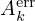 $ A^{\mathrm {err}}_{k} $