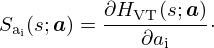 $$ S_{{\textrm {a}}_{\mathrm {i}}}(s;\boldsymbol {a}) = \frac {\partial H_{\mathrm {VT}}(s;\boldsymbol {a})}{\partial a_{\mathrm {i}}}\cdot $$