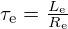 $ \tau _{\mathrm {e}} = \frac {L_{\mathrm {e}}}{R_{\mathrm {e}}} $