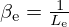 $ \beta _{\mathrm {e}} = \frac {1}{L_{\mathrm {e}}} $