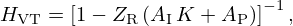$$ H_{\mathrm {VT}} = \left [1 - Z_{\mathrm {R}}\left (A_{\mathrm {I}}\, K + A_{\mathrm {P}}\right )\right ]^{-1}, $$