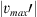 $ |{v_{\max}\prime}| $