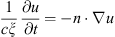 $$ \frac{1}{{c\xi }}\frac{{\partial u}}{{\partial t}}=-n\cdot \nabla u $$