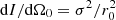 ${\textrm {d}}I/{\textrm {d}}{\mathrm {\Omega }}_0=\sigma ^2/r_0^2$