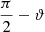 $\frac {\pi }{2}-\vartheta $