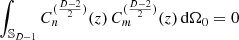 $\int _{{\mathbb {S}}_{D-1}}C_n^{(\frac {D-2}{2})}(z)\,C_m^{(\frac {D-2}{2})}(z)\,{\textrm {d}}{\mathrm {\Omega }}_0=0$