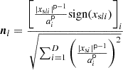 $ $\boldsymbol n_l =\frac { \biggl [\frac {|x_{{\textrm {s}}li}|^{{{\mathsf{p}}}-1}}{a_i^{{\mathsf{p}}}}{\textrm {sign}}(x_{{\textrm {s}}li})\biggr ]_i }{\sqrt {\sum _{i=1}^D\left (\frac {|x_{{\textrm {s}}i}|^{{{\mathsf{p}}}-1}}{a_i^{{\mathsf{p}}}}\right )^2}}$ $