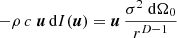 $ $-\rho \,c\;\boldsymbol u\,{\textrm {d}}I(\boldsymbol u)=\boldsymbol u\,\frac {\sigma ^2\;{\textrm {d}}{\mathrm {\Omega }}_0}{r^{D-1}}$ $