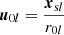$\boldsymbol u_{0l}=\frac {\boldsymbol x_{{\textrm {s}}l}}{r_{0l}}$