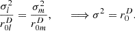 $ $\frac {\sigma _l^2}{r_{0l}^{D}} =\frac {\sigma _m^2}{r_{0m}^{D}},\qquad \Longrightarrow \sigma ^2 =r_0^D.$ $