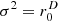 $\sigma ^2=r_0^D$