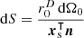 ${\textrm {d}}S=\frac {r_0^{D}\,{\textrm {d}}{\mathrm {\Omega }}_0}{\boldsymbol x_{\textrm {s}}^\intercal \boldsymbol n}$