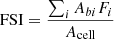 $ \mathrm{FSI}=\frac{\sum_i {A_{bi} F_{i} } }{A_{\mathrm{cell}} } $