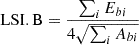 $ \mathrm{LSI.B}=\frac{\sum_i {E_{bi} } }{4\sqrt {\sum_i {A_{bi} } } } $