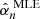 $ \hat{\alpha}_n^{\text{ MLE}} $