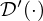 $ {\cal {{D}}}'(\cdot ) $
