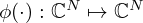 $ \phi (\cdot ):{\mathbb {C}}^N\mapsto {\mathbb {C}}^N $