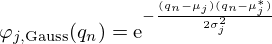 $$ \varphi _{j,\mathrm {Gauss}}(q_n)=\mathrm {e}^{-\frac {(q_n-\mu _j)(q_n-\mu _j^*)}{2\sigma ^2_j}} $$