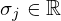 $ \sigma _j\in {\mathbb {R}} $