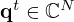 $ {{\mathbf {q}}}^t \in {\mathbb {C}}^N $