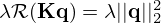 $ \lambda {\cal {{R}}}({{\mathbf {K}}} {{\mathbf {q}}})=\lambda ||{{\mathbf {q}}}||^2_2 $