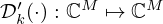$ {\cal {{D}}}'_k(\cdot ): {\mathbb {C}}^M \mapsto {\mathbb {C}}^M $