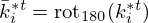 $ \bar {k}_i^{*t}=\mathrm {rot}_{180}(k_i^{*t}) $