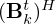 $ ({{\mathbf {B}}}^t_k)^H $